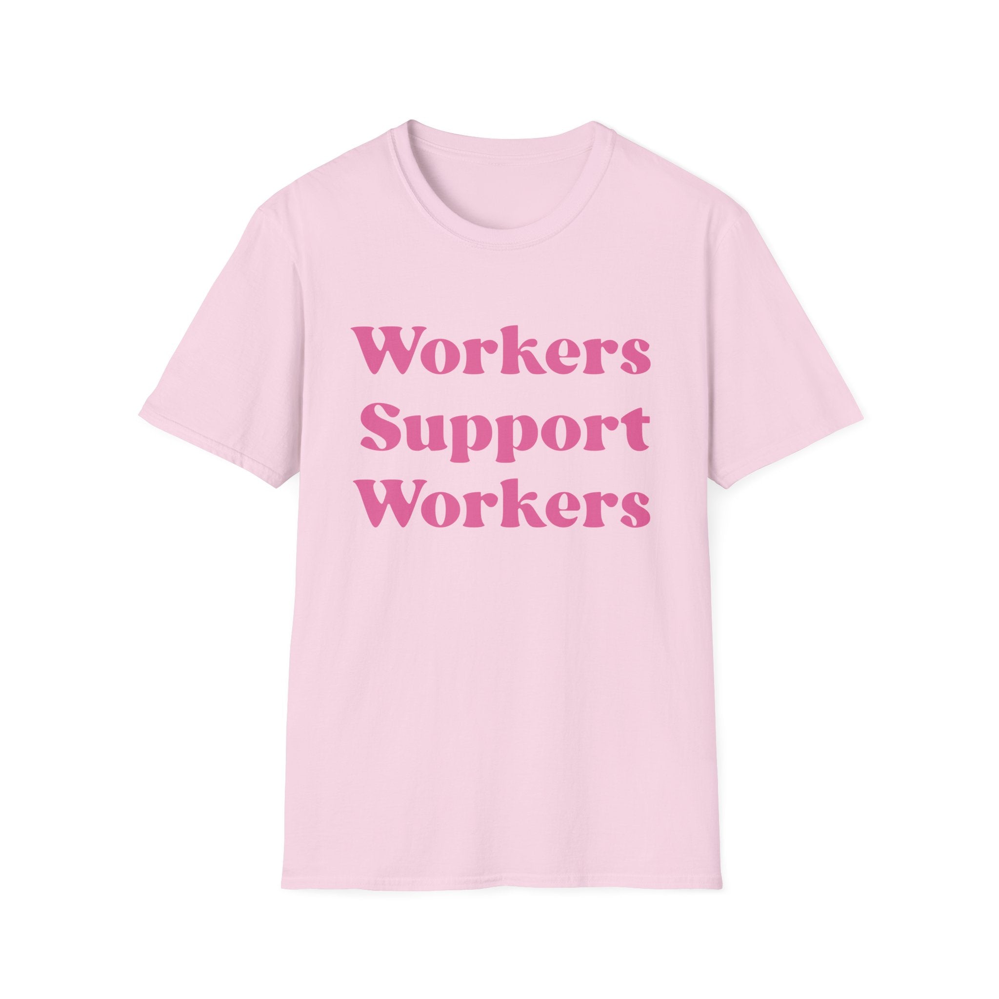 Workers Support Workers - Unisex T-Shirt