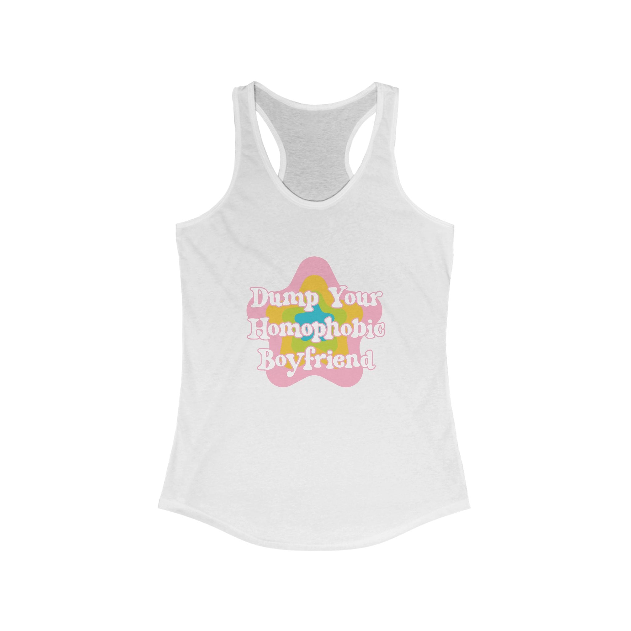 Dump Your Homophobic Boyfriend - Retro LGBTQ Racerback Tank