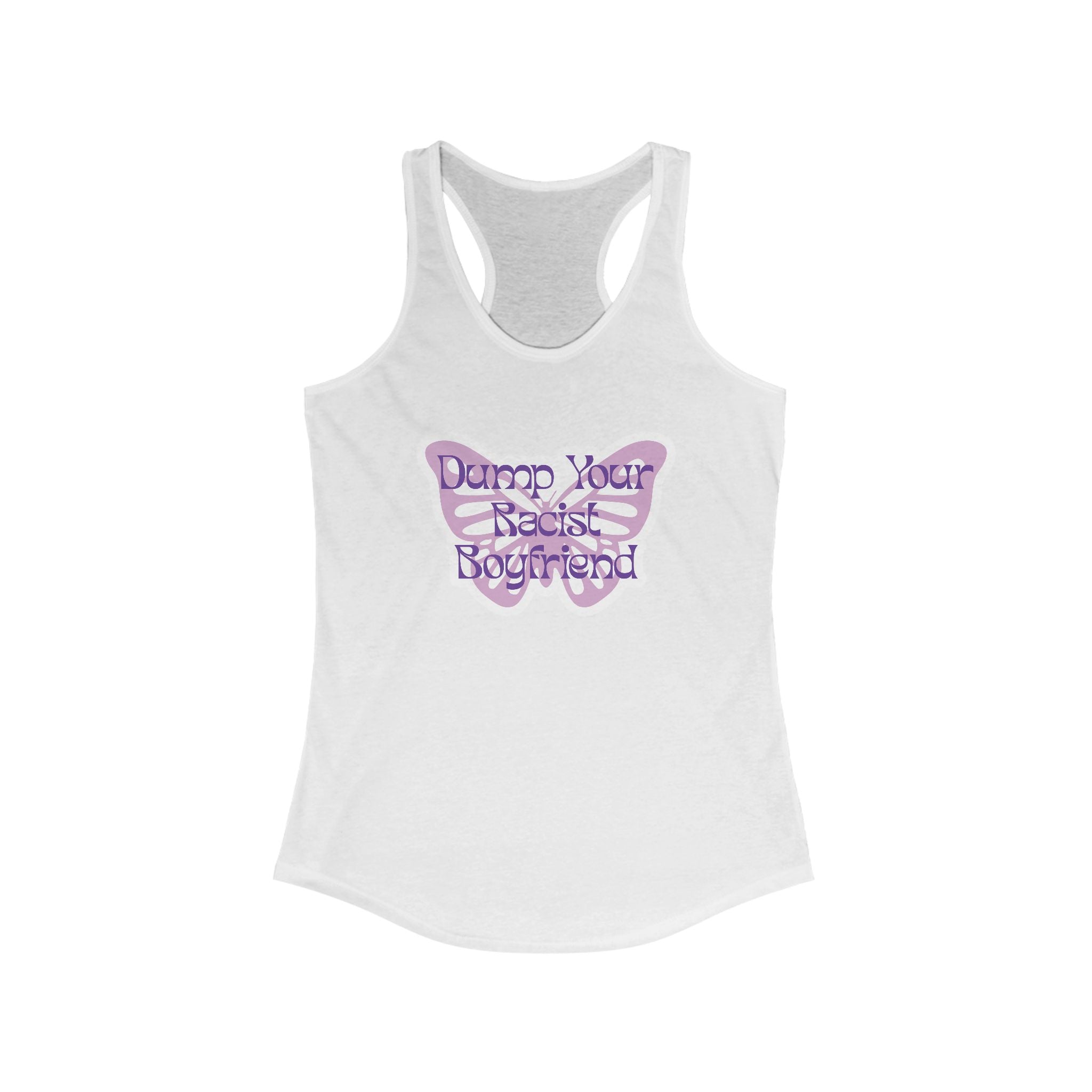Dump Your Racist Boyfriend - Retro 90s Racerback Tank