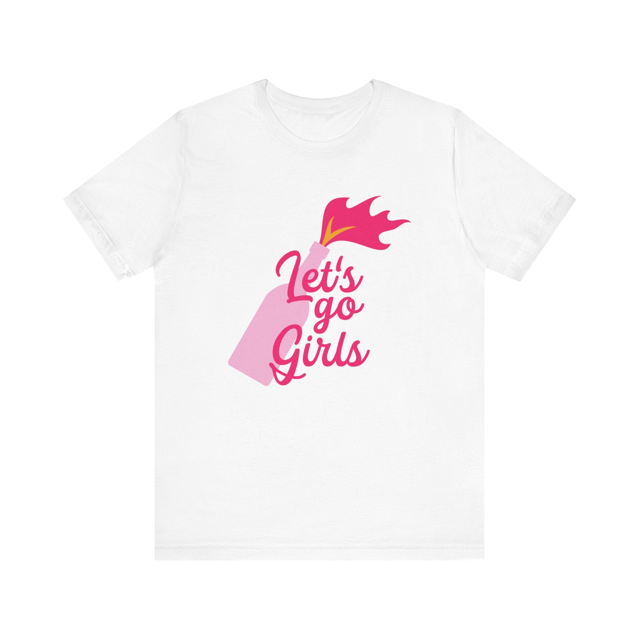 Let's Go Girls - Unisex T-Shirt