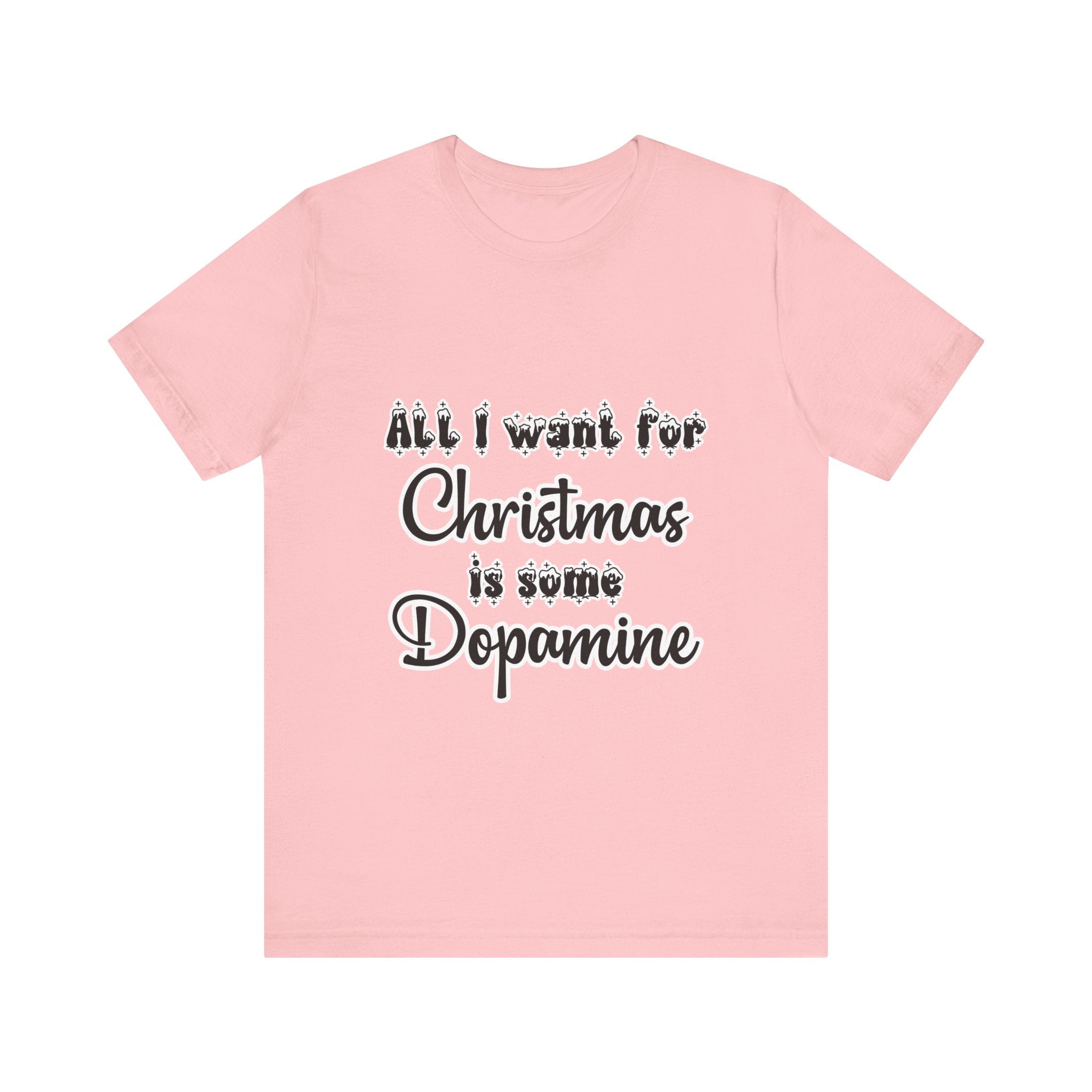 All I Want for Christmas is Some Dopamine - ADHD Unisex T-Shirt