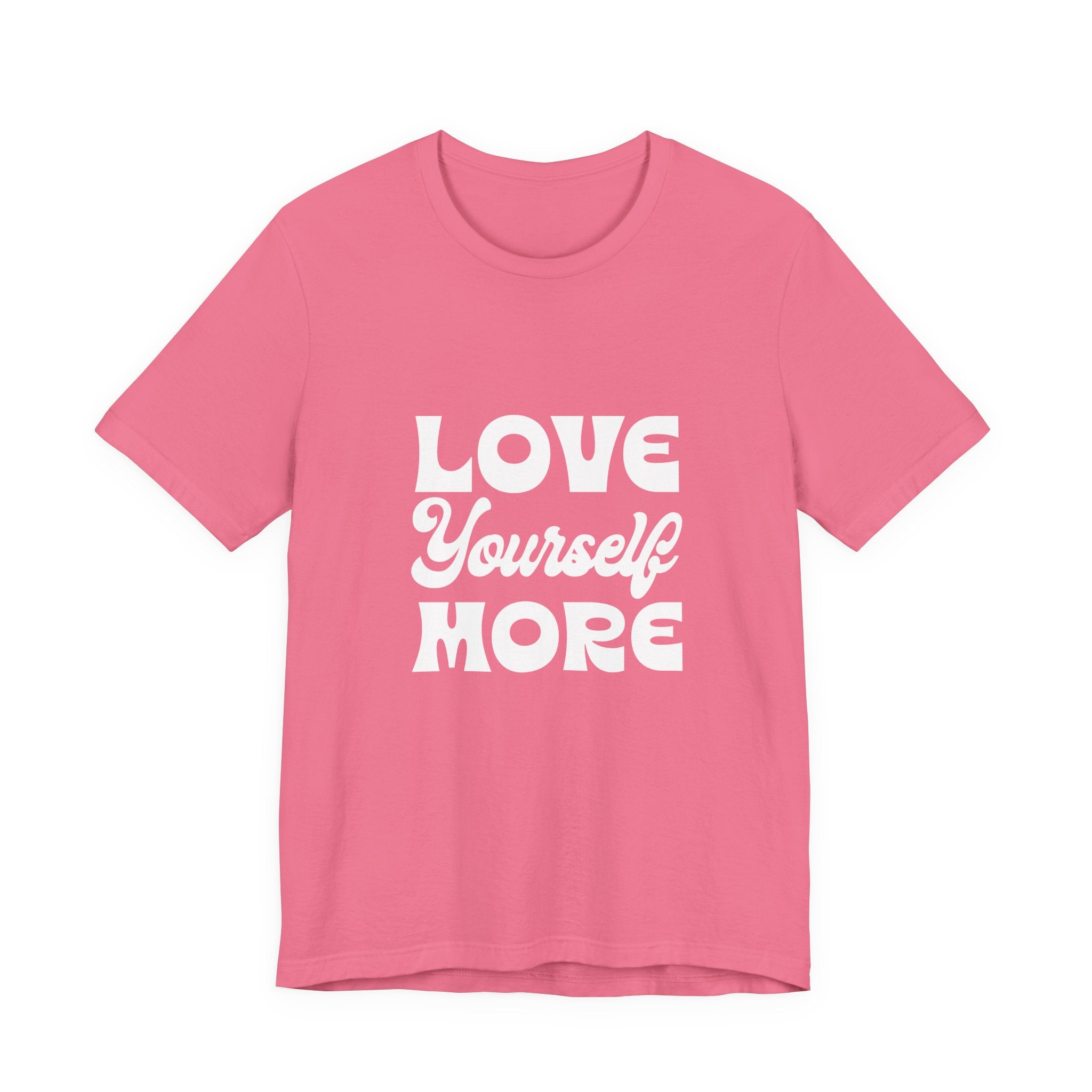 Love Yourself More - Unisex T-Shirt