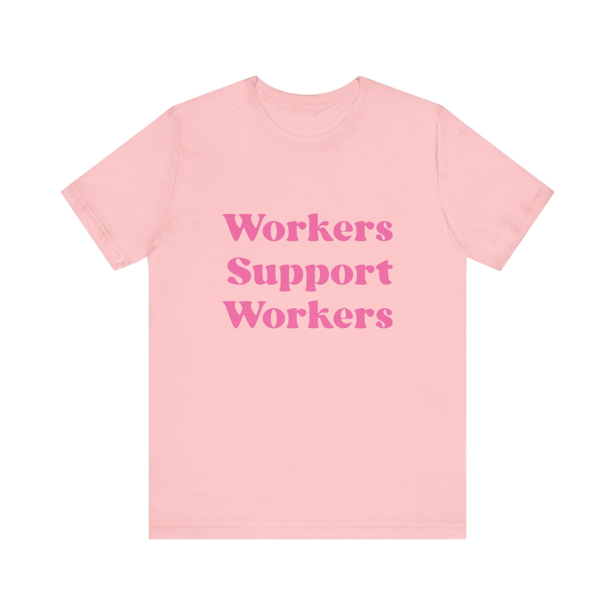 Workers Support Workers - Unisex T-Shirt