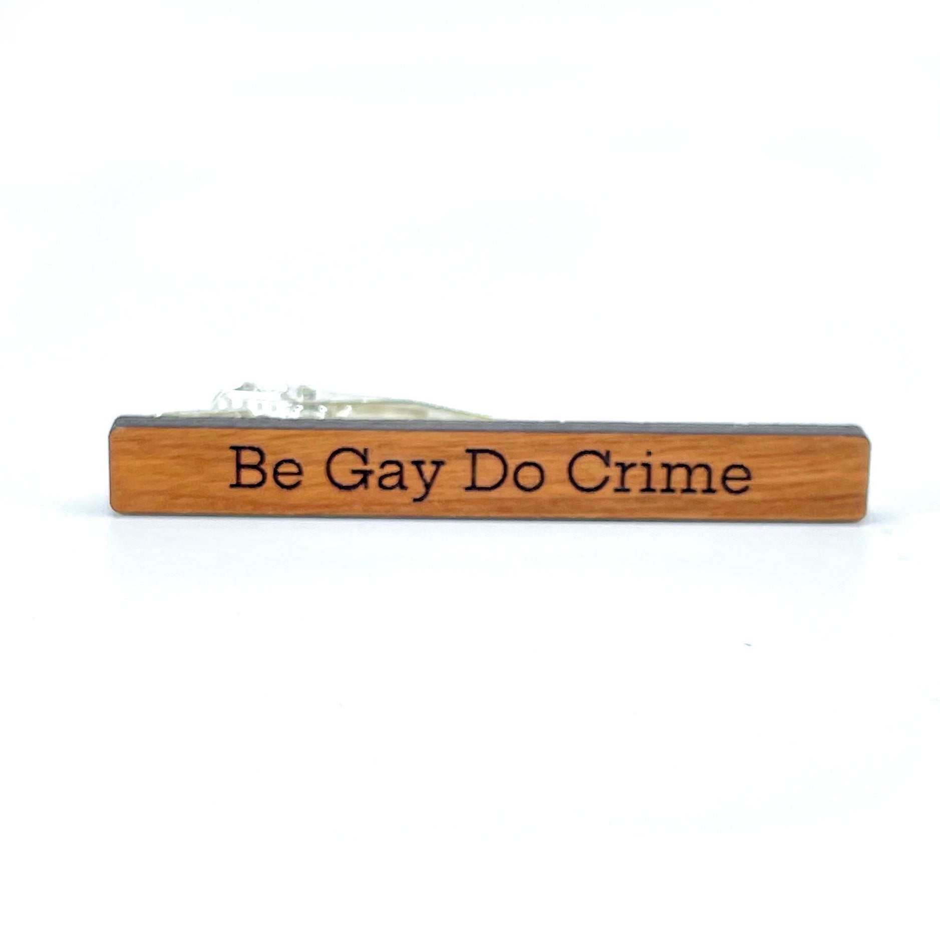 Be Gay Do Crime - Wooden Tie Clip