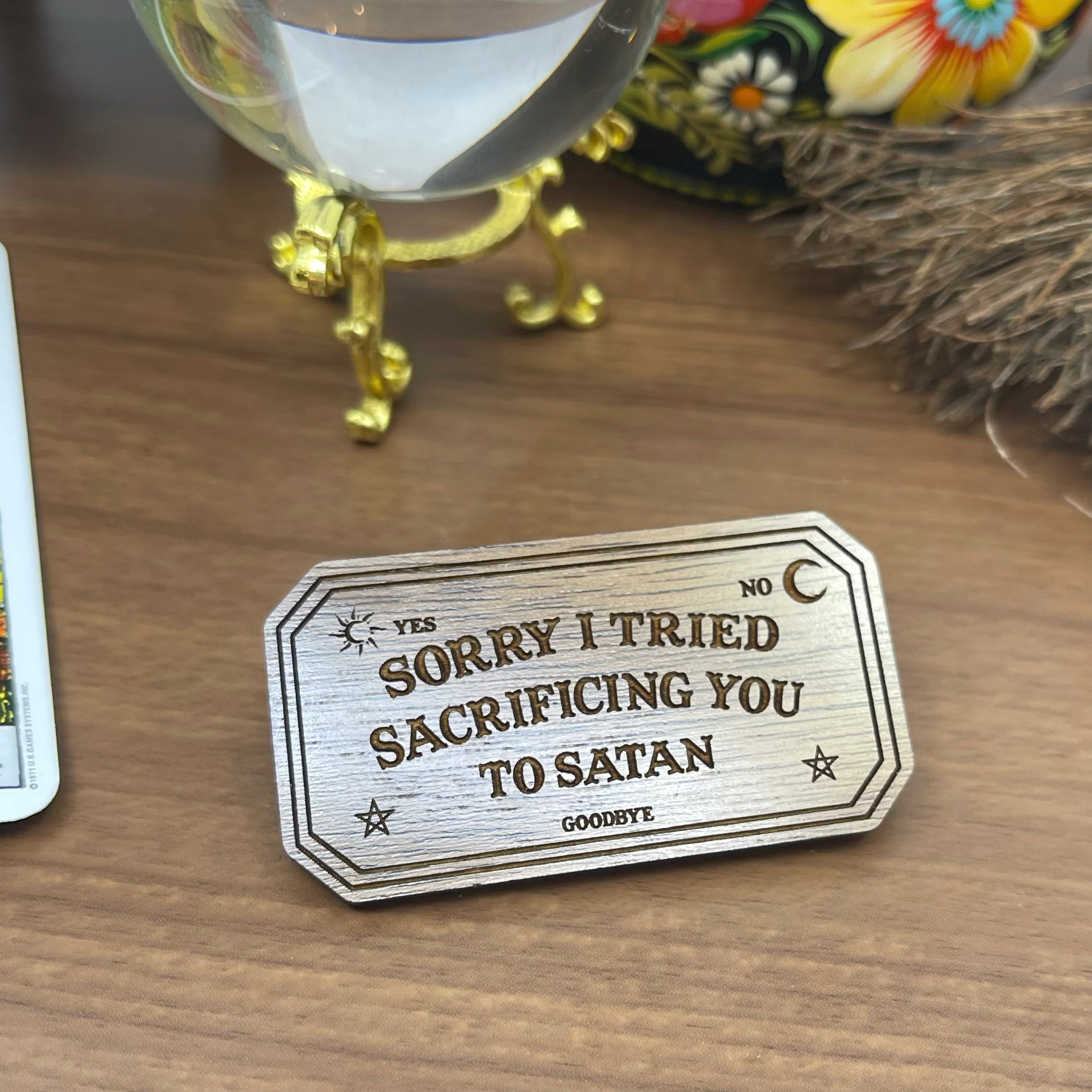 Sorry I Tried Sacrificing You to Satan - Ouija Pin