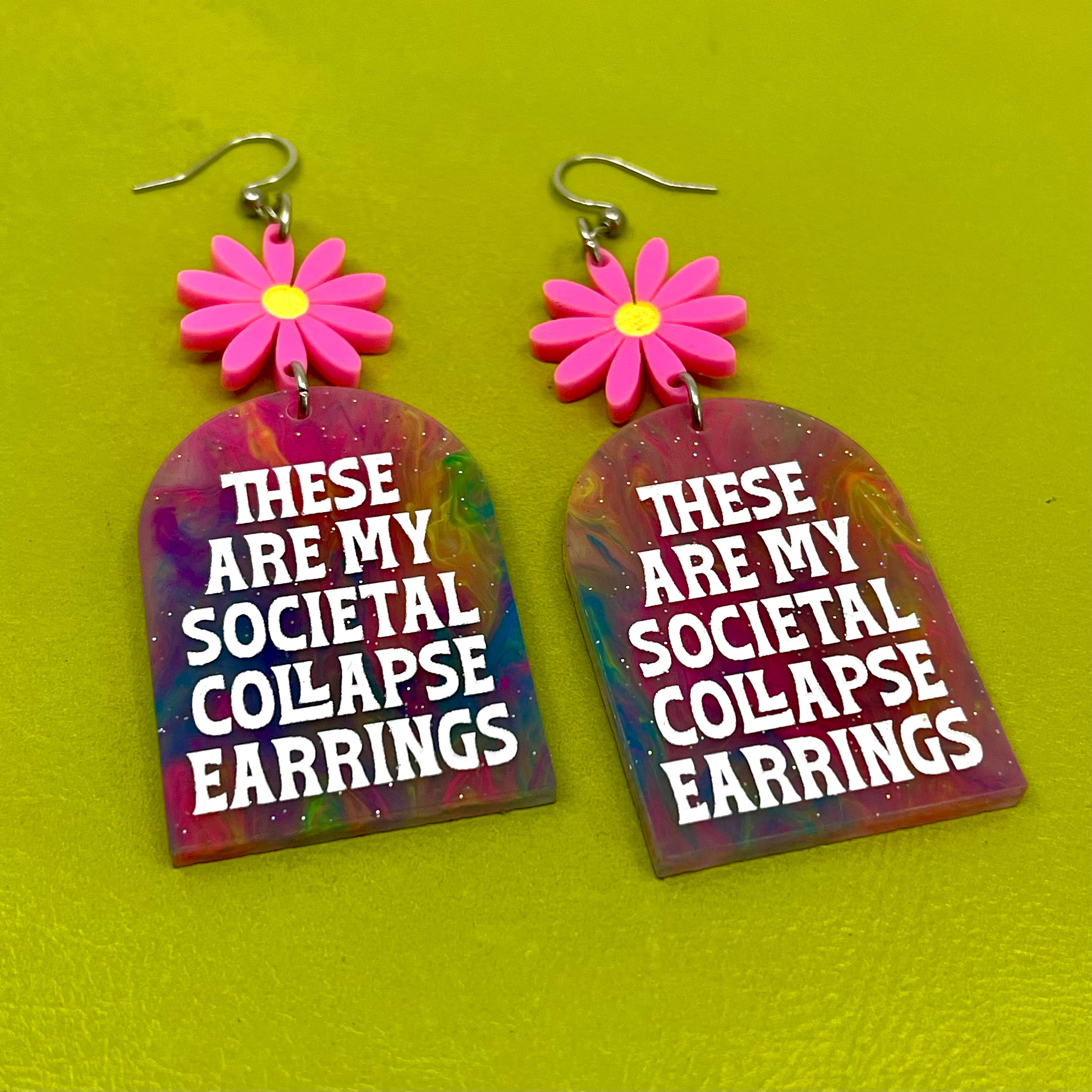 These are My Societal Collapse Earrings