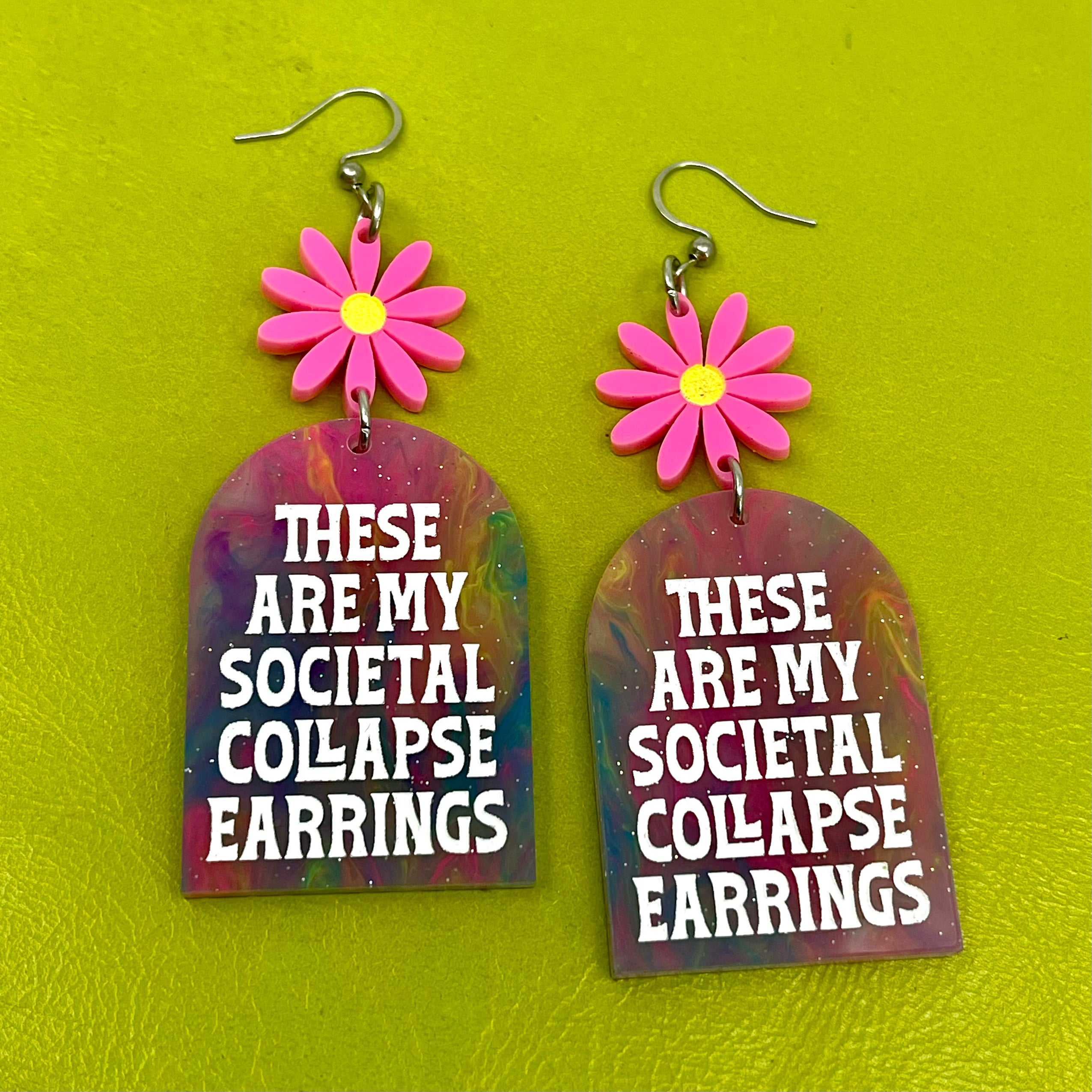 These are My Societal Collapse Earrings