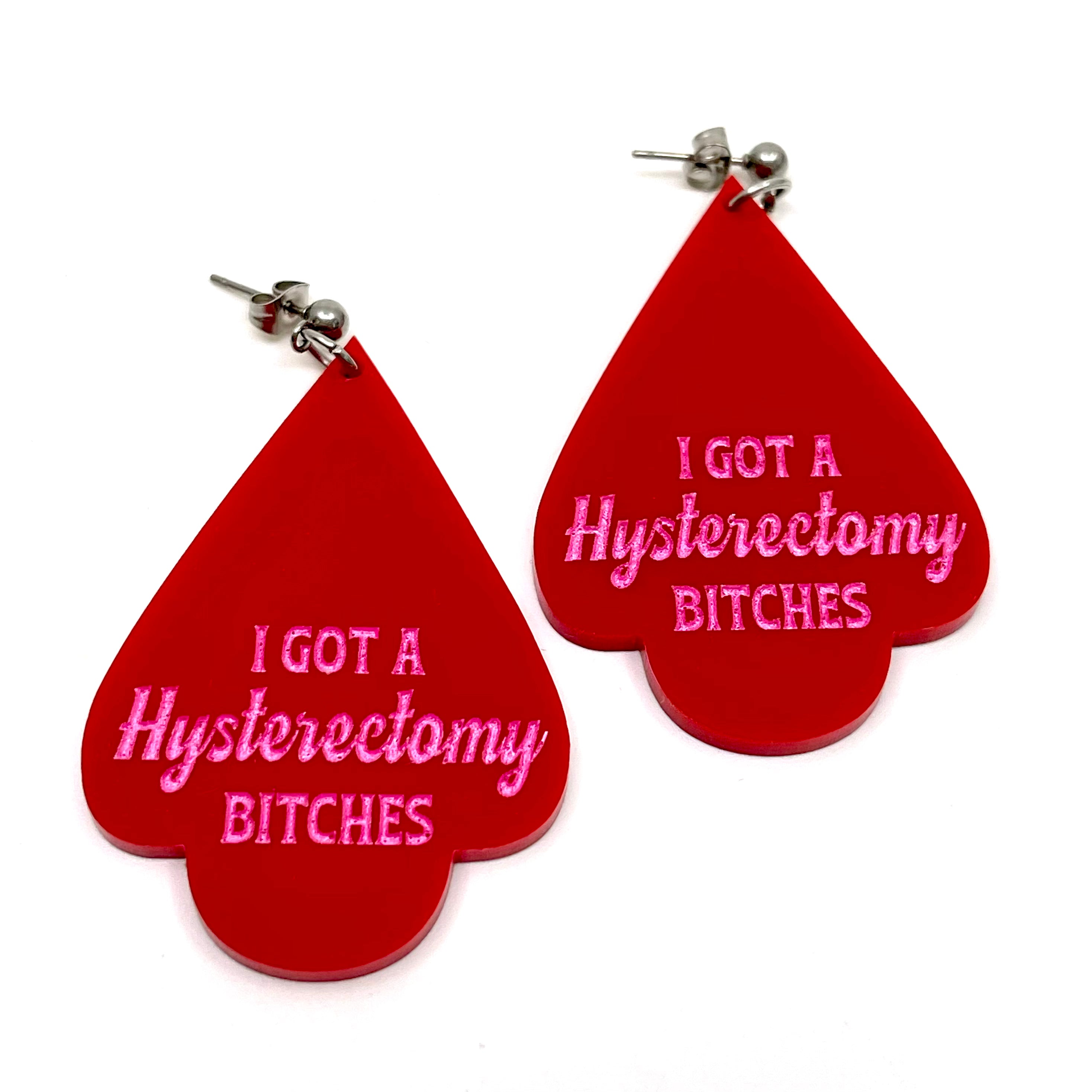 I Got a Hysterectomy Bitches - Earrings