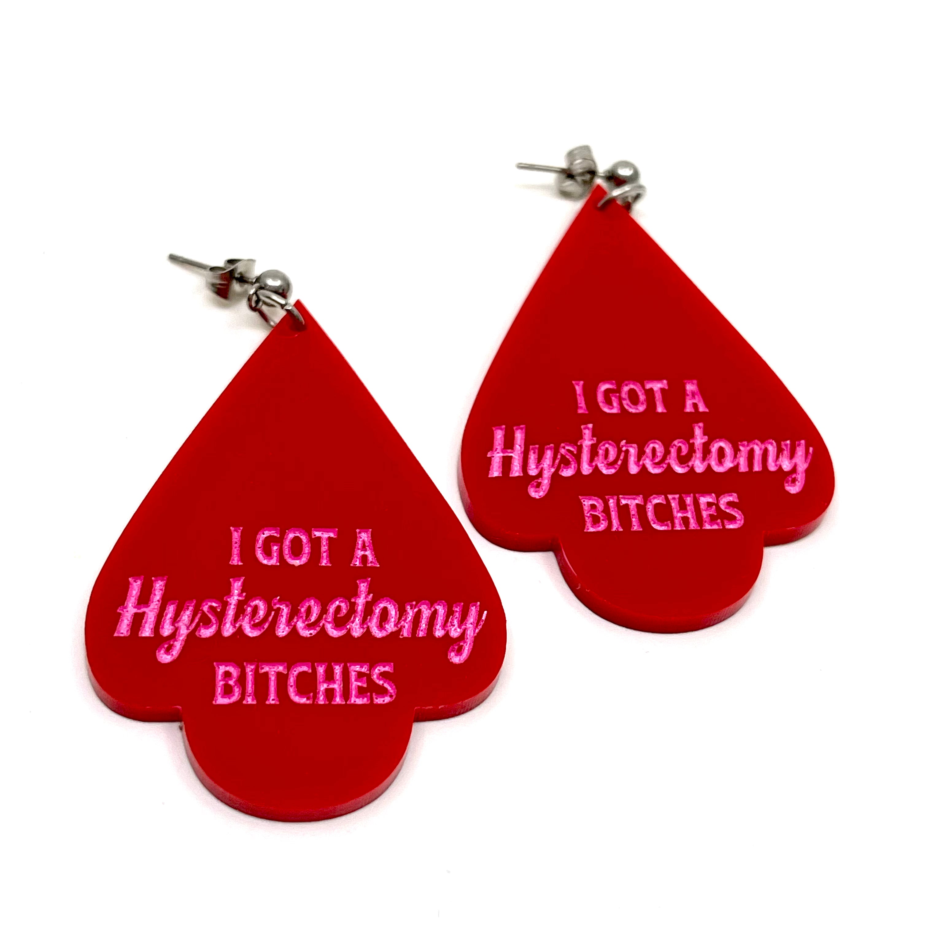 I Got a Hysterectomy Bitches - Earrings