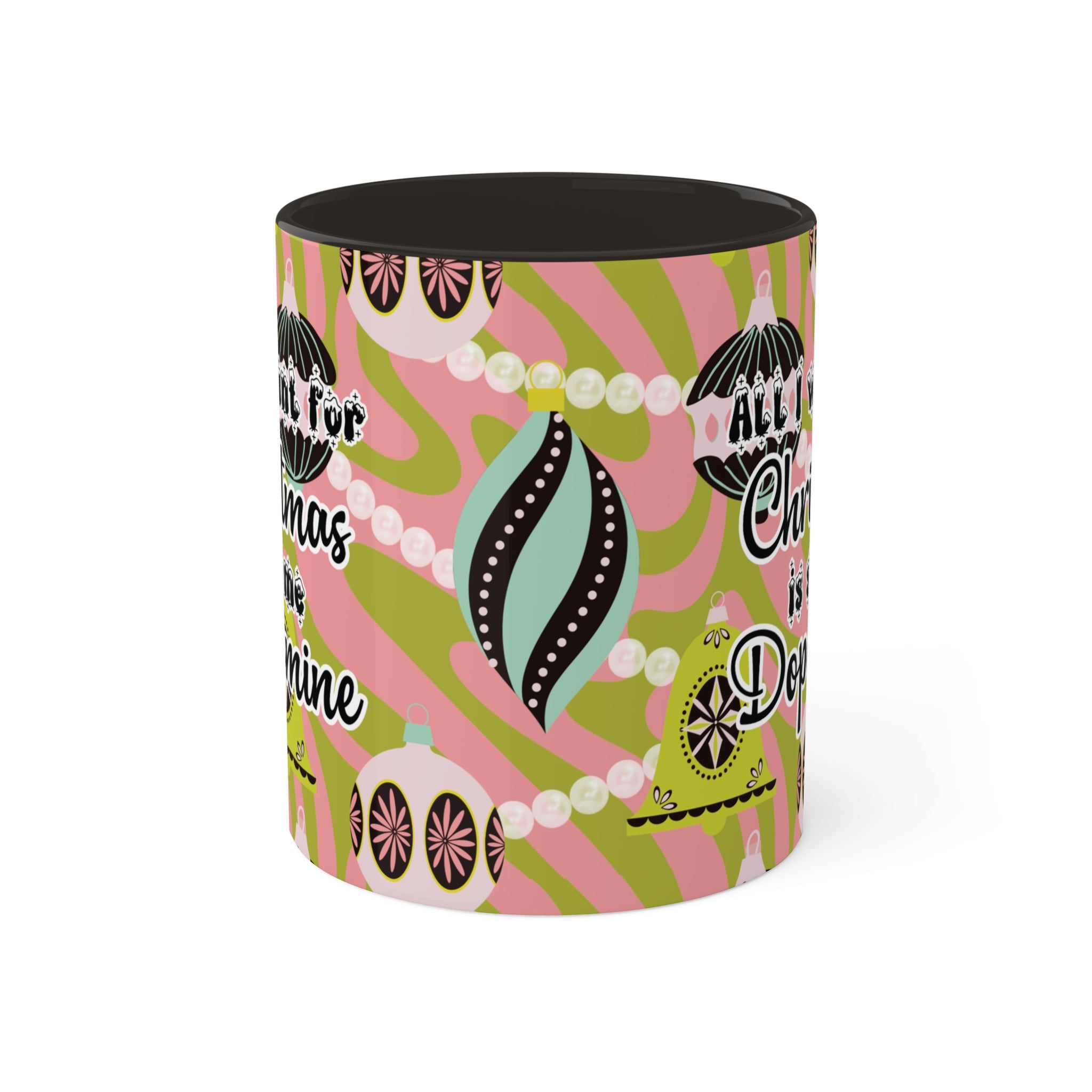 All I Want for Christmas is Some Dopamine - Colorful Mug