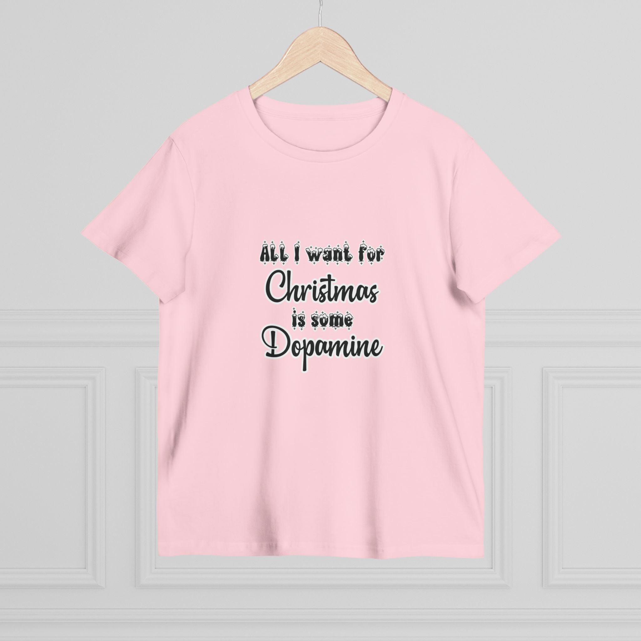 All I Want for Christmas is Some Dopamine -  Maple Tee