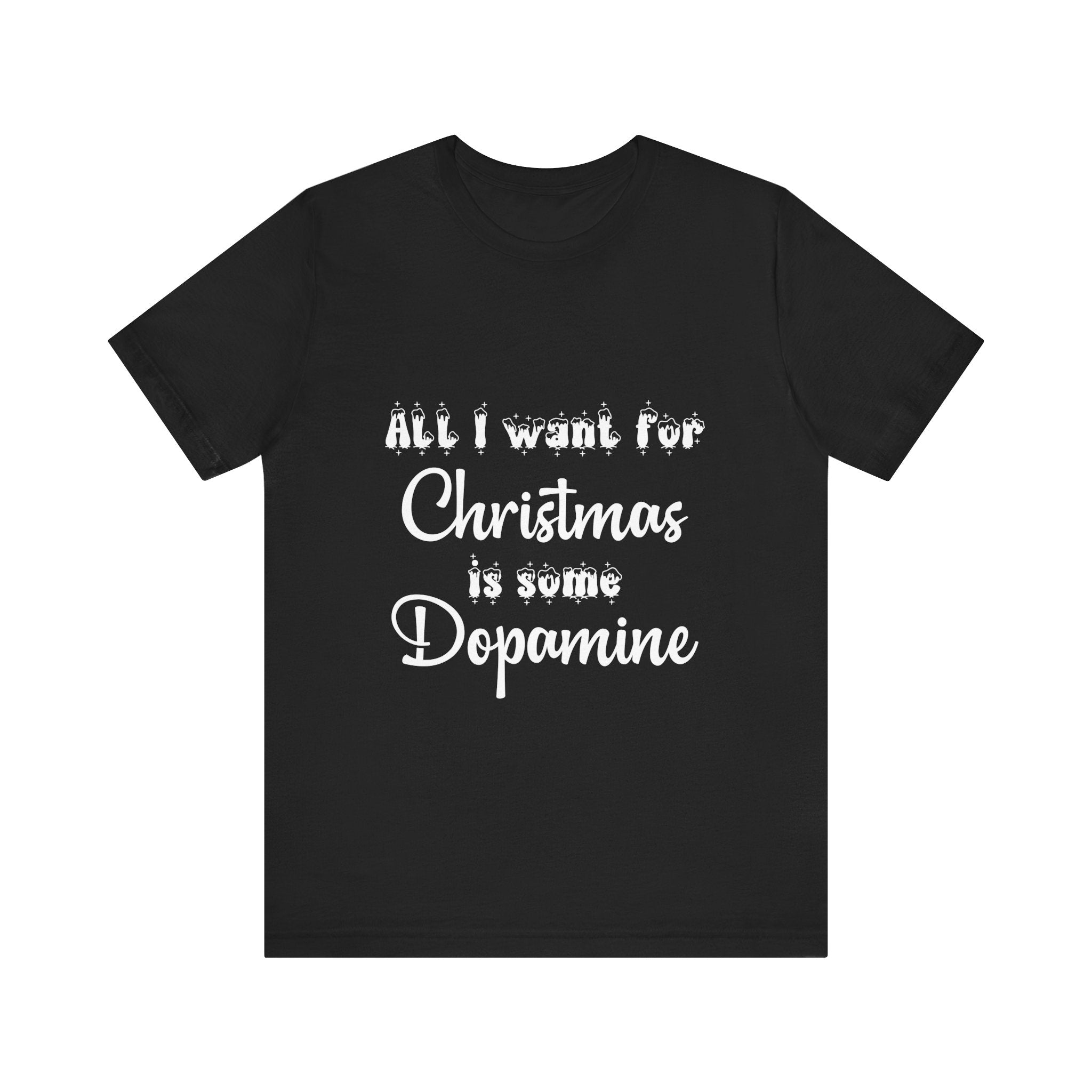 All I Want for Christmas is Some Dopamine - ADHD Unisex T-Shirt