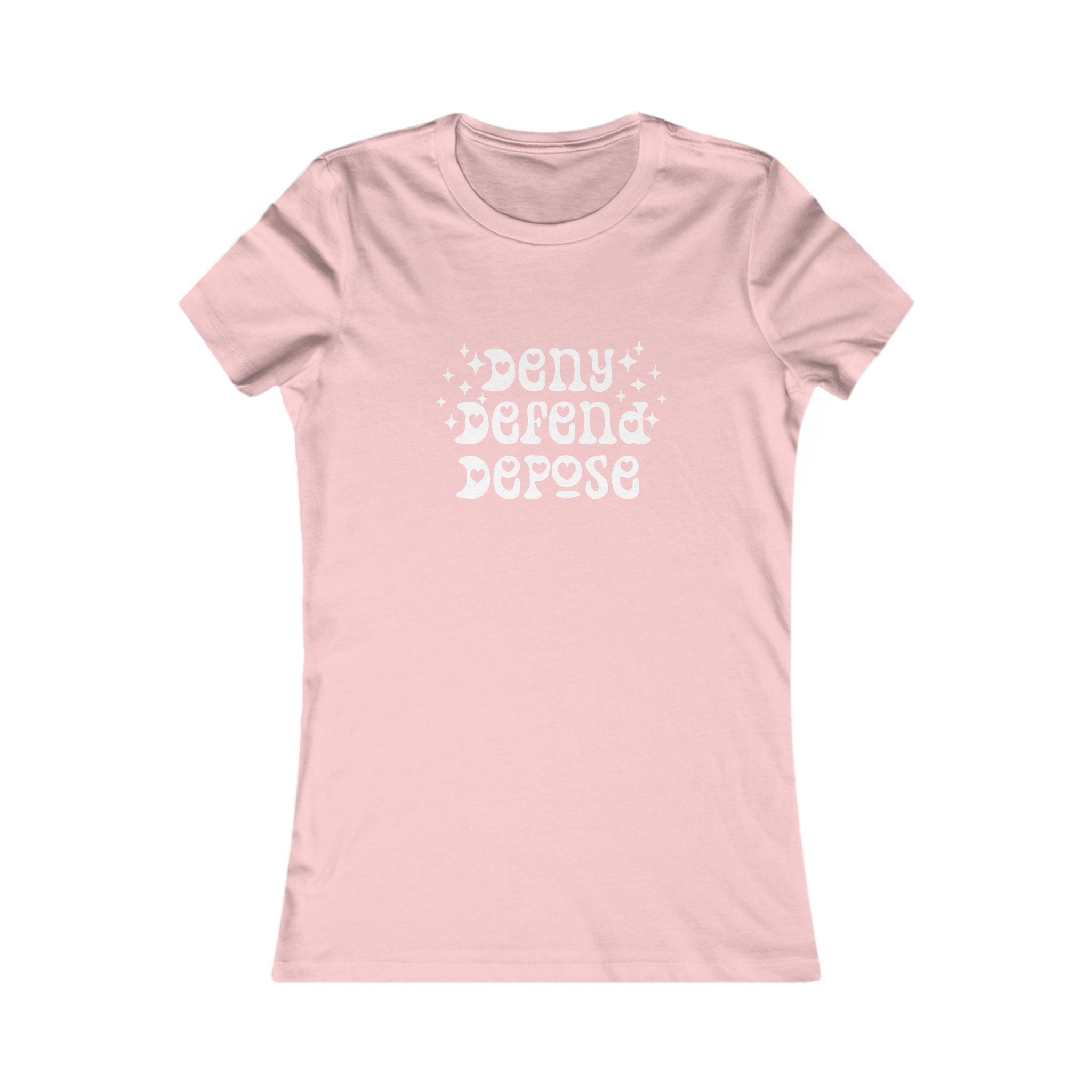 Deny Defend Depose - Retro Cute Femme Fit Tee