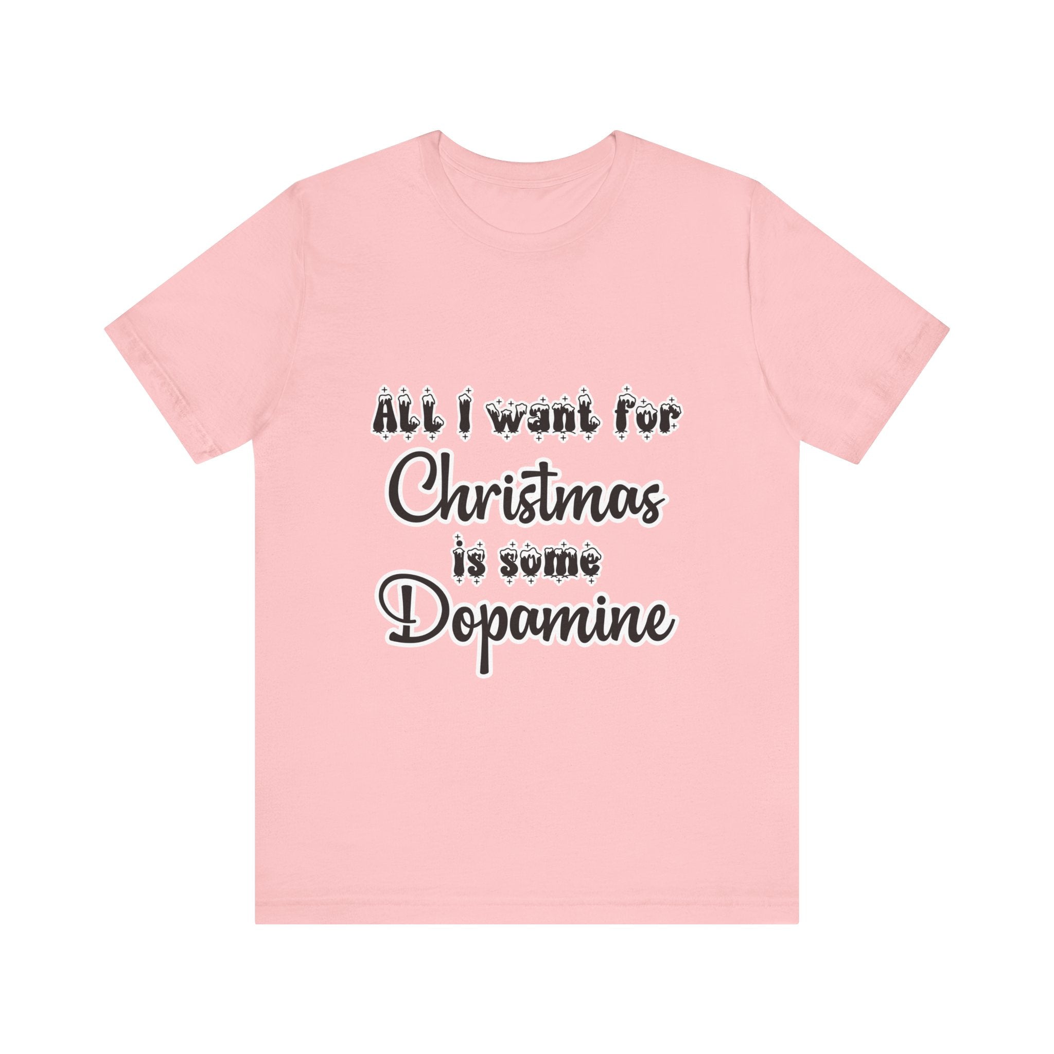 All I Want for Christmas is Some Dopamine - ADHD Unisex T-Shirt