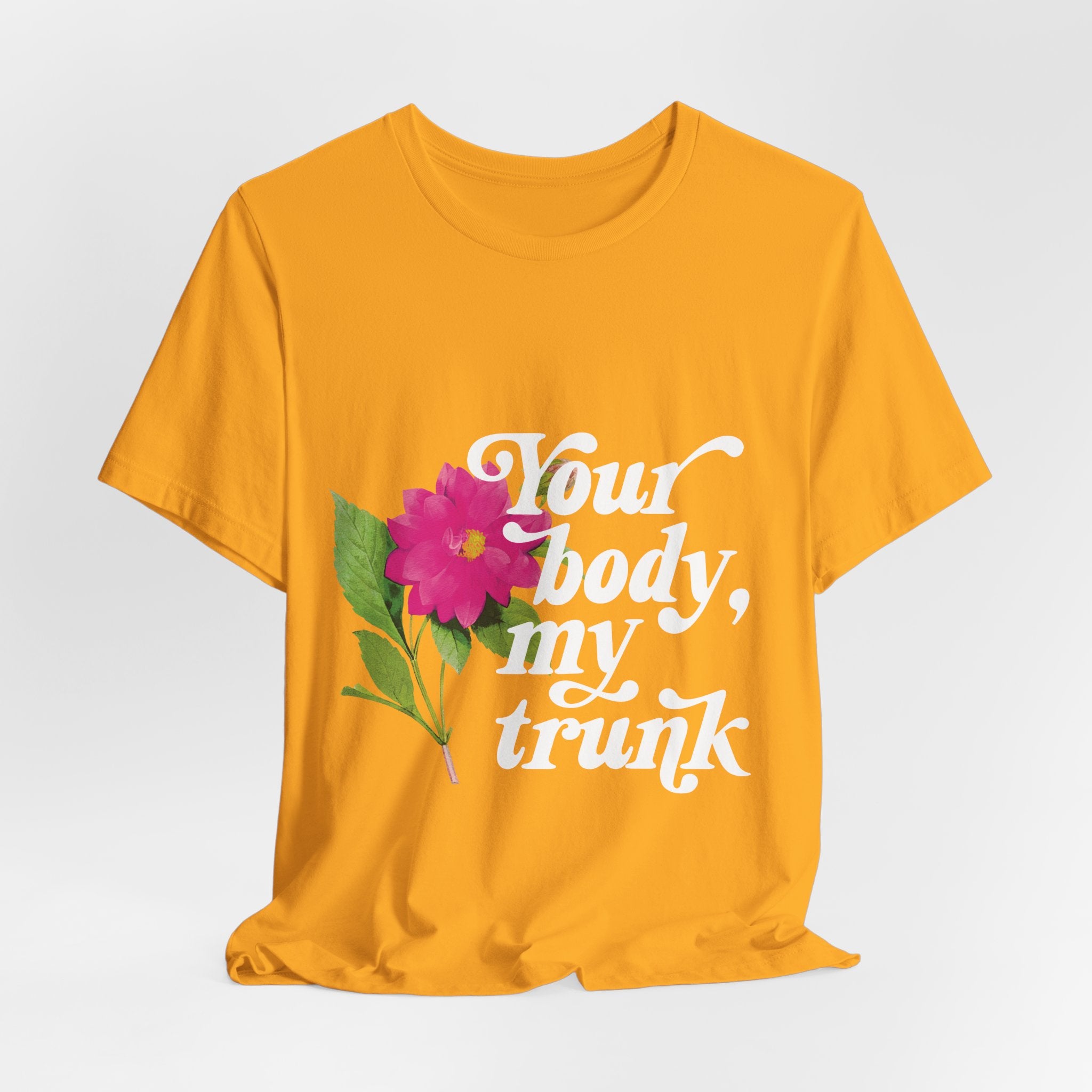 Your Body My Trunk - Retro 70s Feminist Unisex T-Shirt