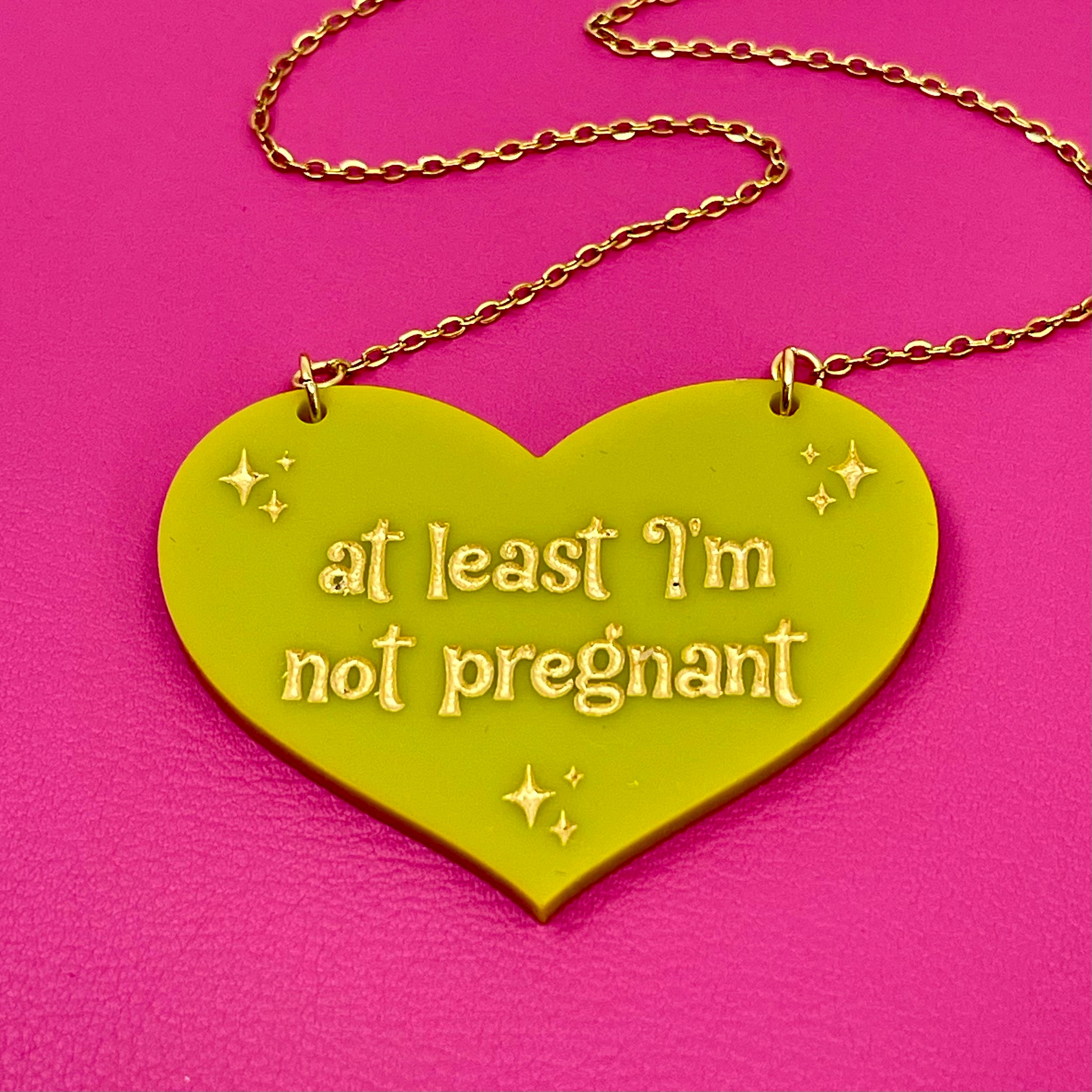 At Least I’m Not Pregnant - Heart Necklace