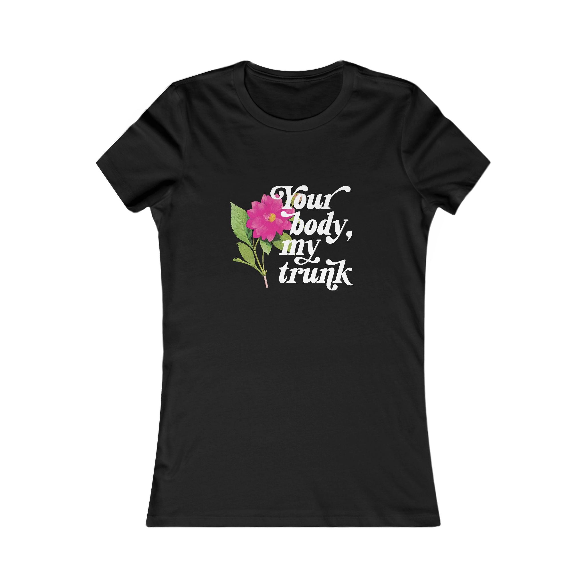 Your Body, My Trunk - Retro 70s Feminist Femme Fit Tee