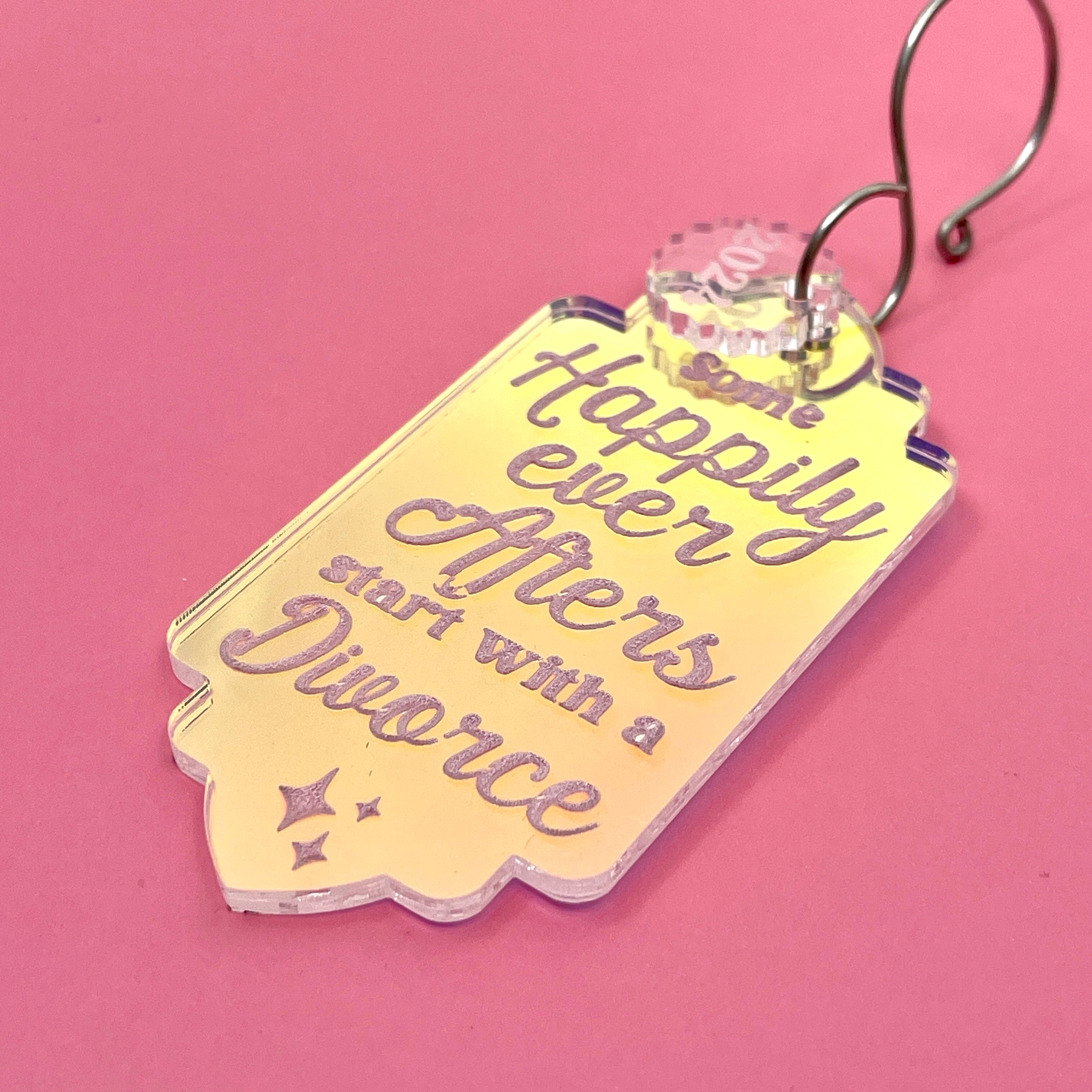 Some Happily Ever Afters Start with a Divorce - Christmas Ornament